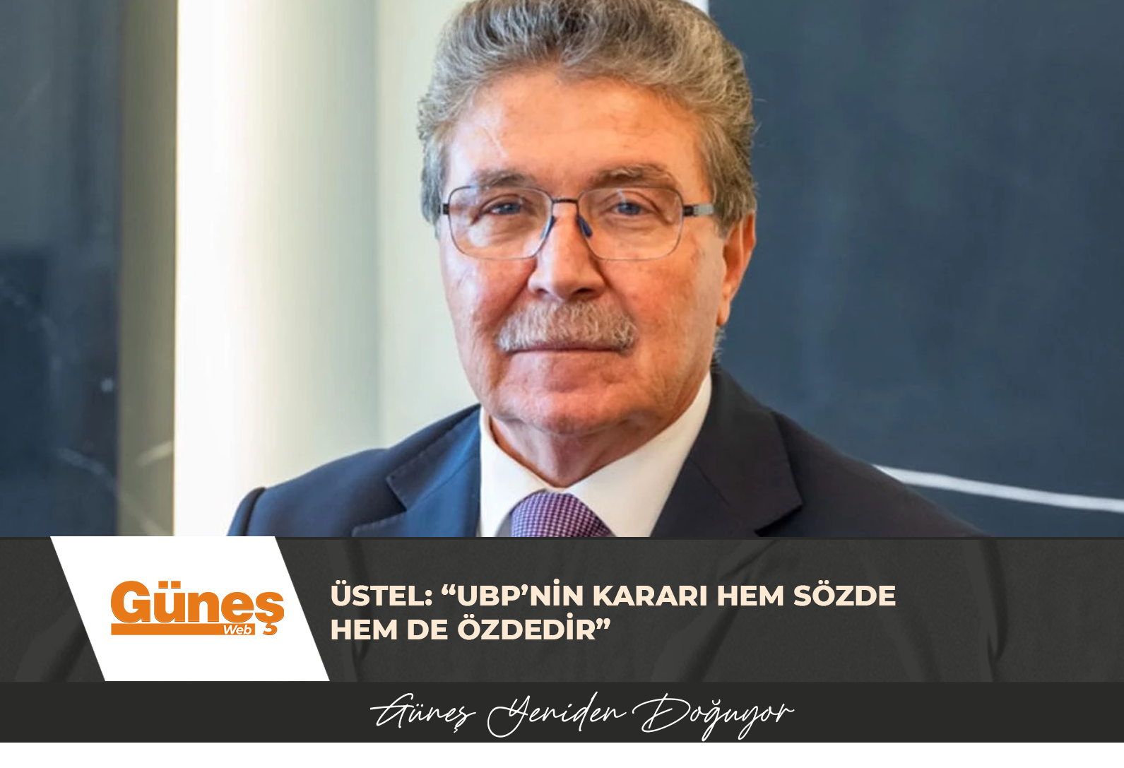 ÜSTEL: “UBP’NİN KARARI HEM SÖZDE HEM DE ÖZDEDİR”
