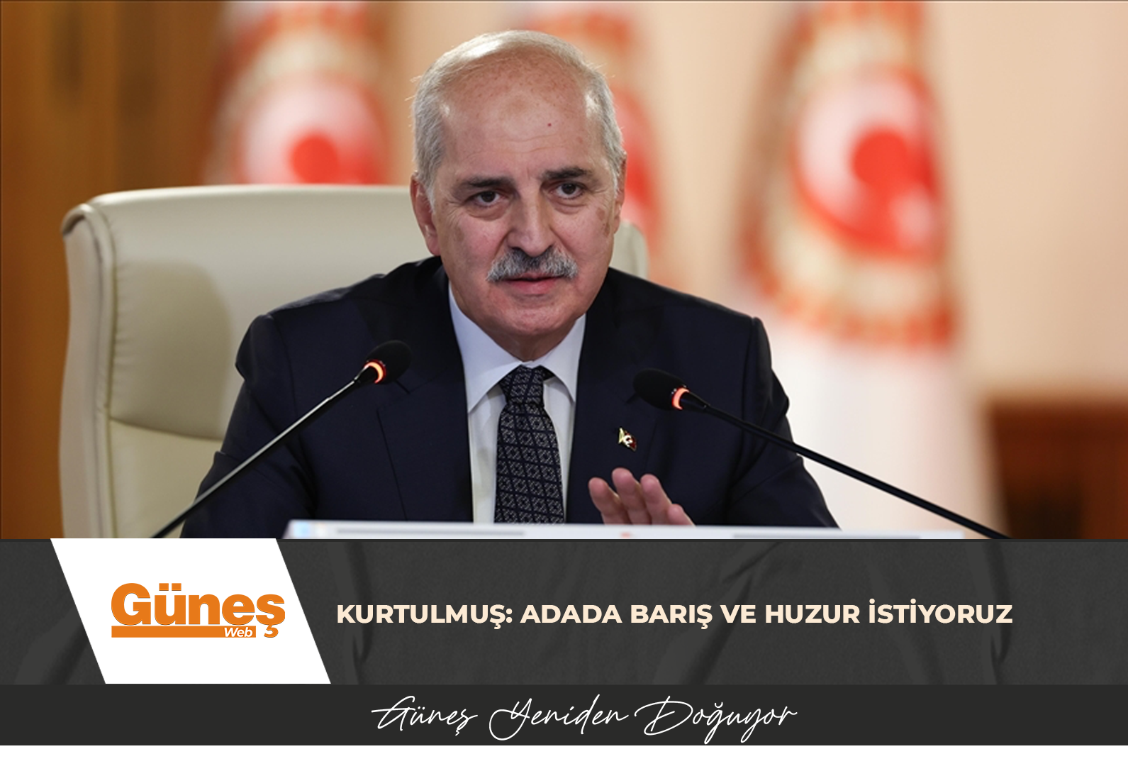 KURTULMUŞ: ADADA BARIŞ VE HUZUR İSTİYORUZ