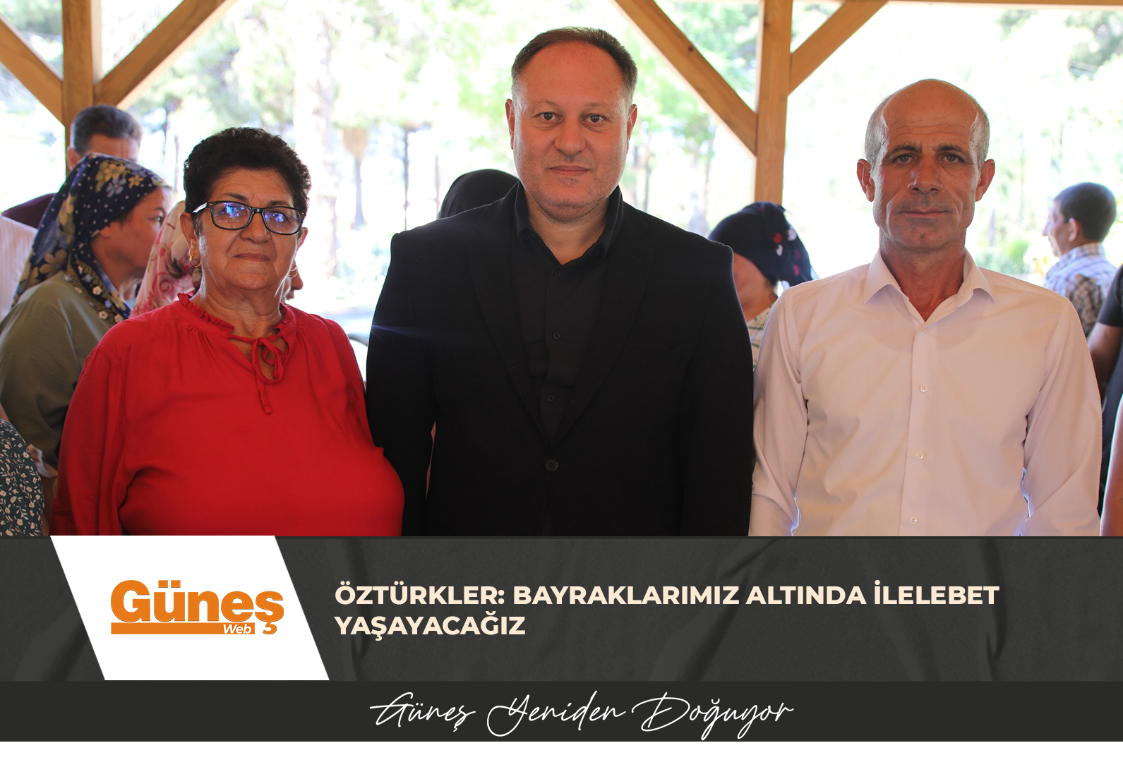 ÖZTÜRKLER: BAYRAKLARIMIZ ALTINDA İLELEBET YAŞAYACAĞIZ