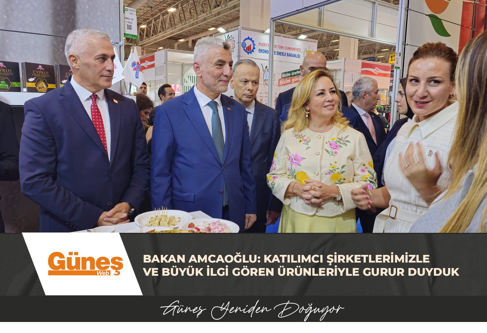 BAKAN AMCAOĞLU: KATILIMCI ŞİRKETLERİMİZLE  VE BÜYÜK İLGİ GÖREN ÜRÜNLERİYLE GURUR DUYDUK