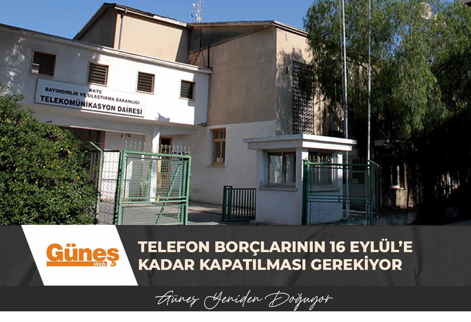 Telefon borçlarının 16 Eylül’e kadar kapatılması gerekiyor