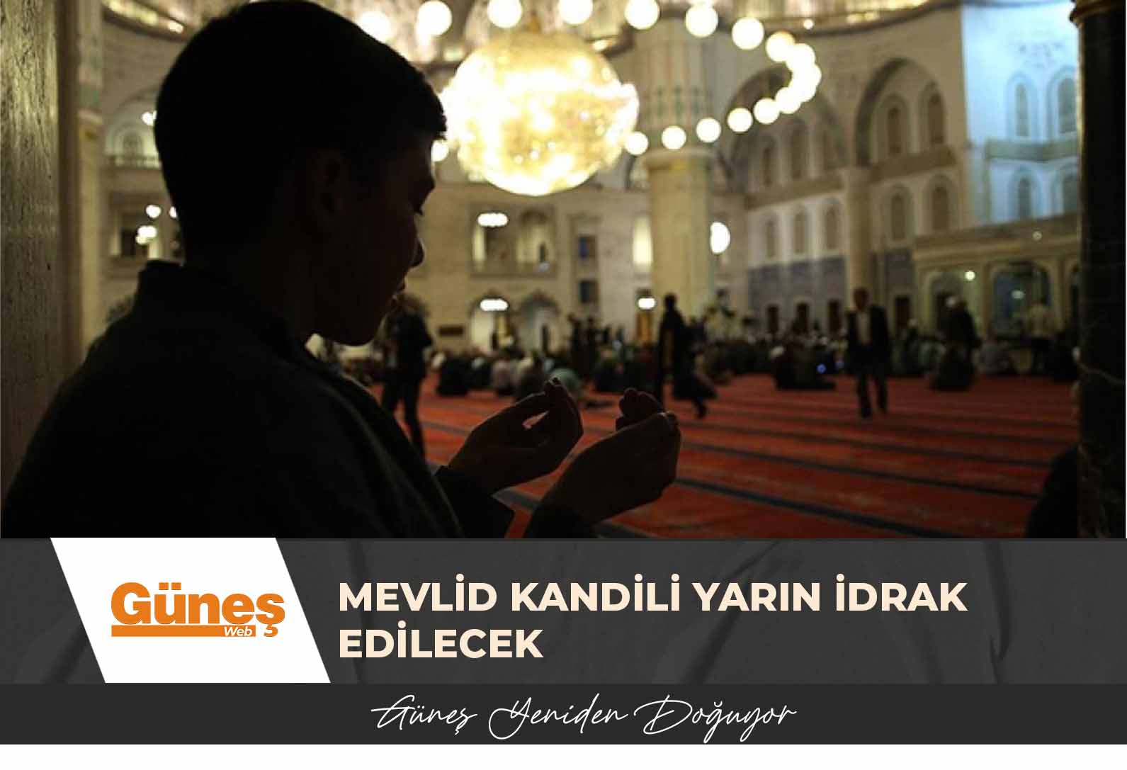 Mevlid Kandili yarın idrak edilecek