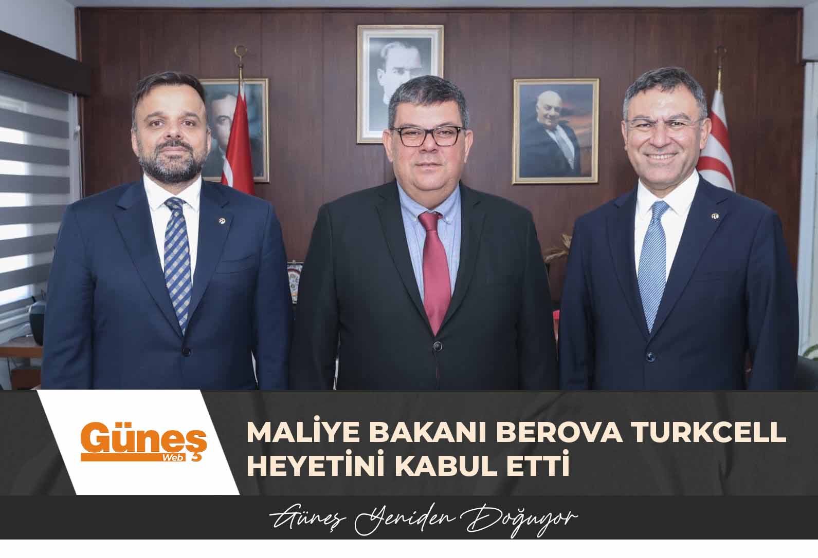 Maliye Bakanı Berova Turkcell heyetini kabul etti