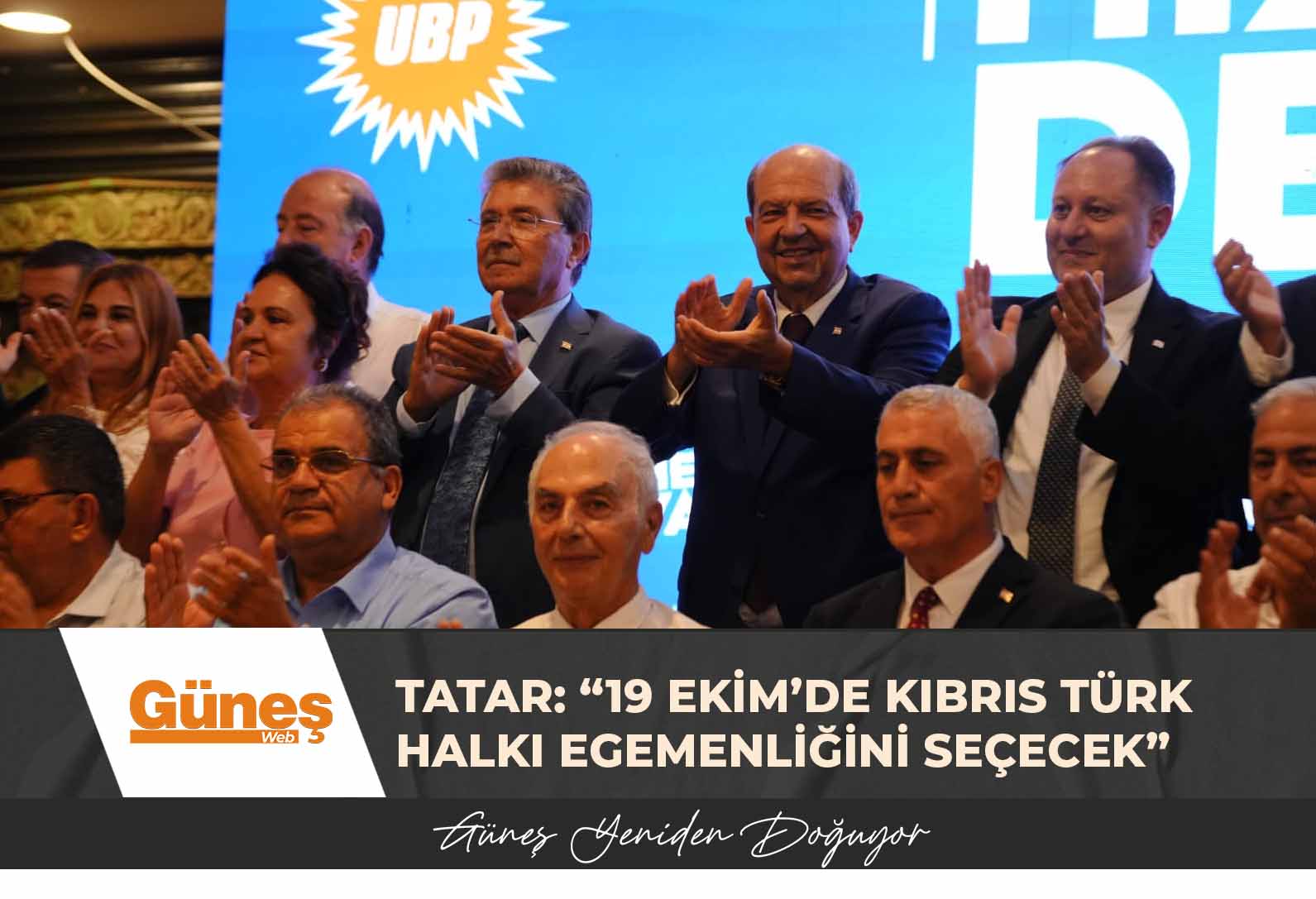 TATAR: “19 EKİM’DE KIBRIS TÜRK HALKI EGEMENLİĞİNİ SEÇECEK”