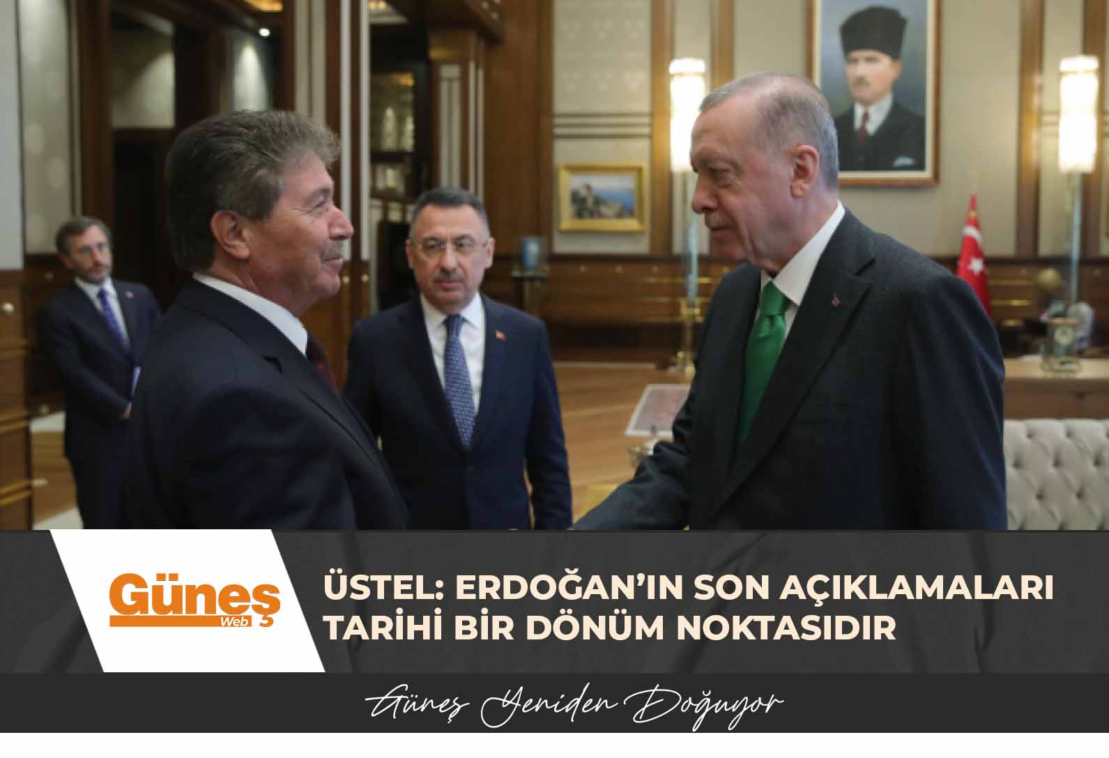 Üstel: Erdoğan’ın son açıklamaları tarihi bir dönüm noktasıdır