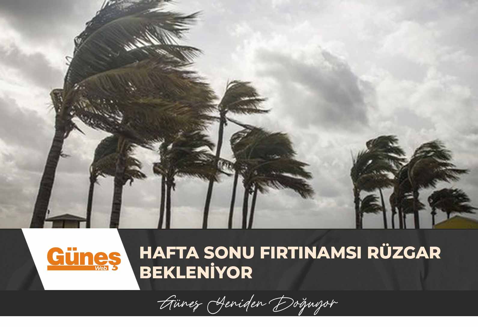 Hafta sonu fırtınamsı rüzgar bekleniyor