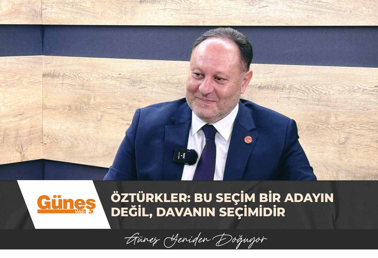 ÖZTÜRKLER: BU SEÇİM BİR ADAYIN DEĞİL DAVANIN SEÇİMİDİR