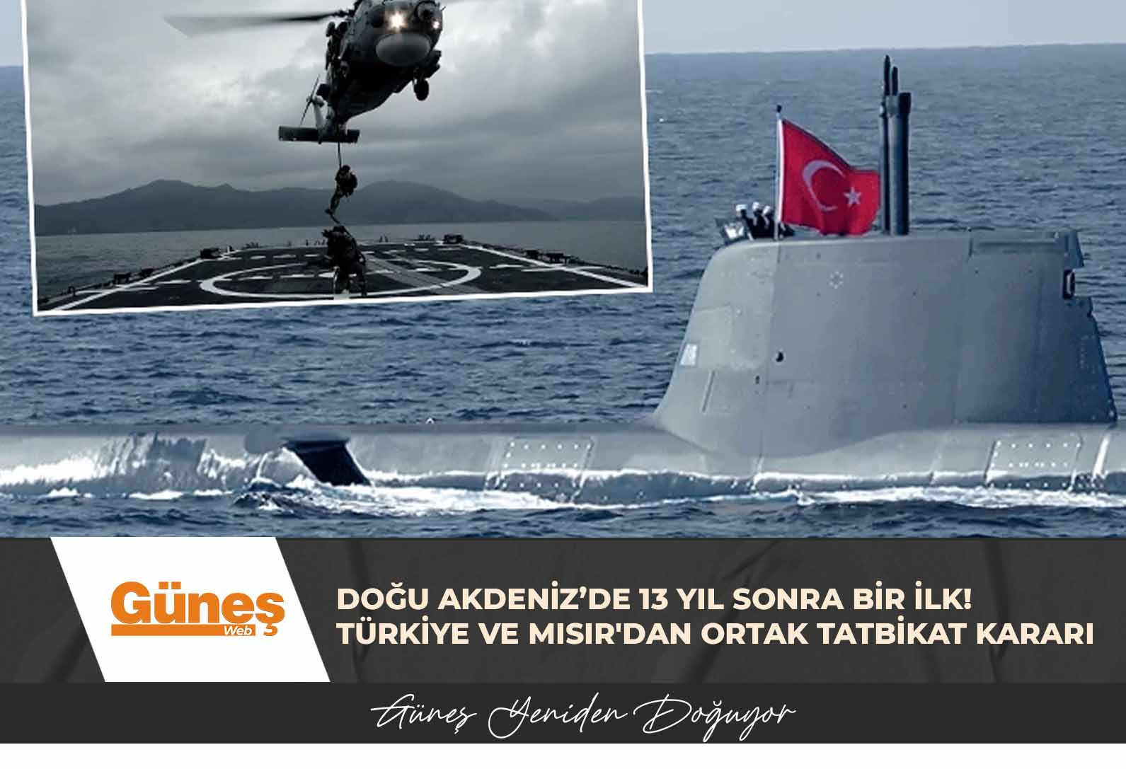 Doğu Akdeniz’de 13 yıl sonra bir ilk! Türkiye ve Mısır’dan ortak tatbikat kararı