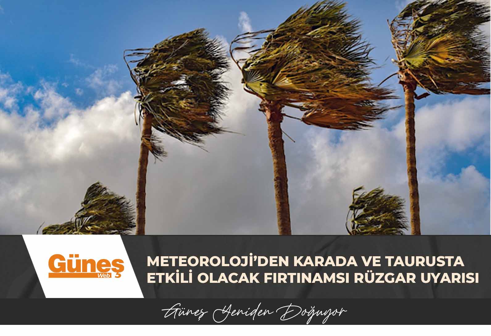 Meteoroloji Dairesi karada ve taurusta etkili olacak fırtınamsı rüzgar uyarısında bulundu
