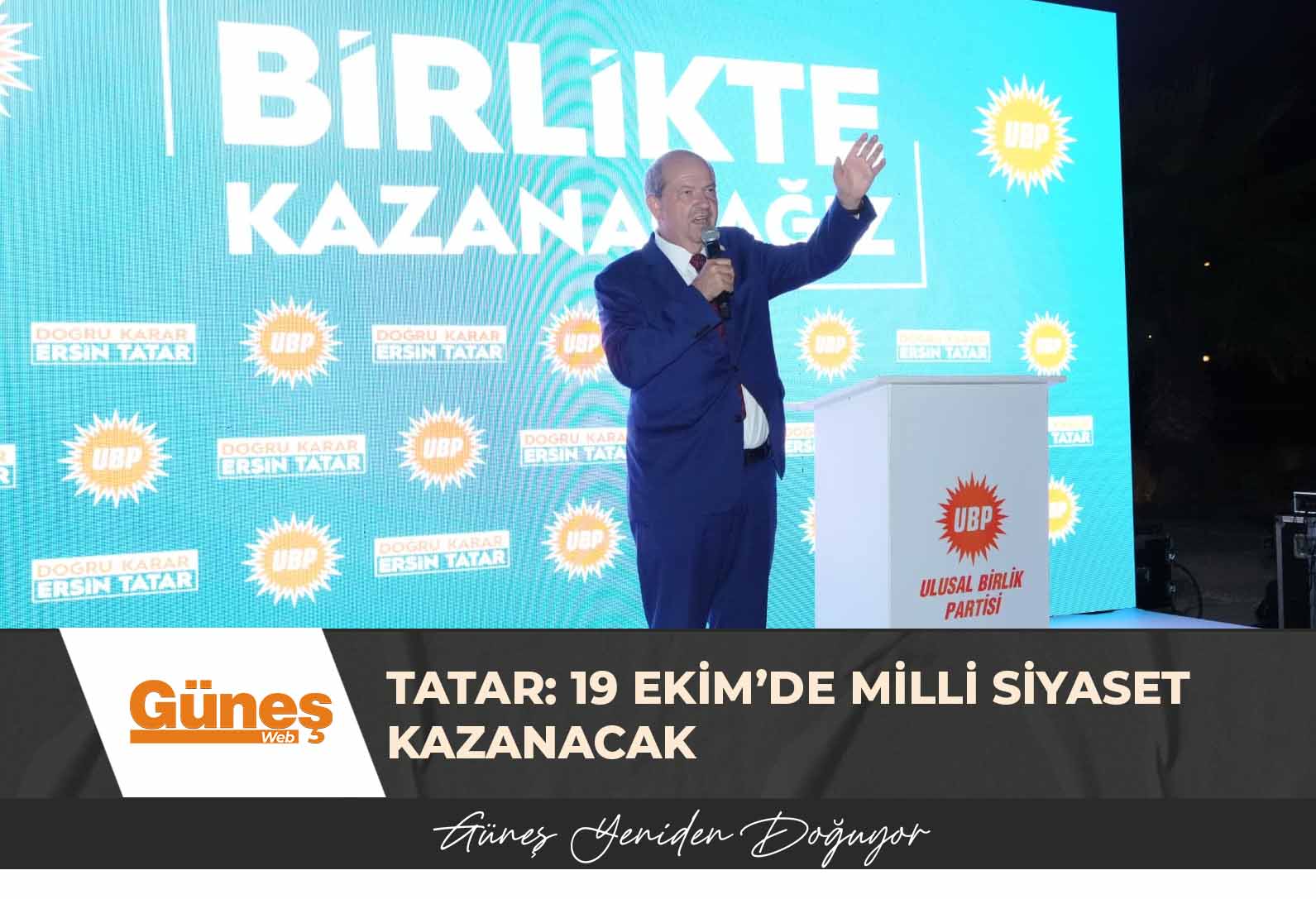 TATAR: 19 EKİM’DE MİLLİ SİYASET KAZANACAK