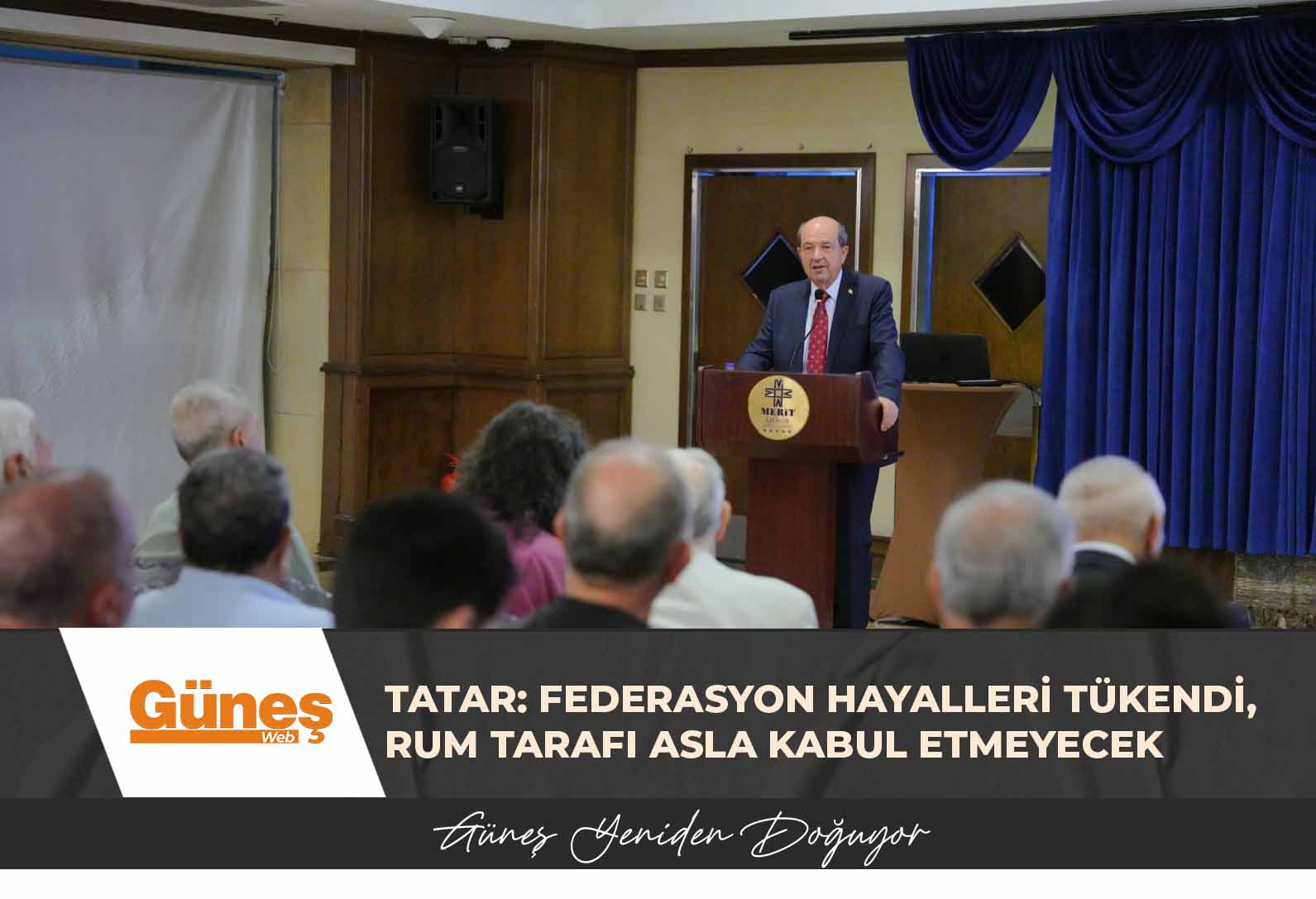 Tatar: Federasyon hayalleri tükendi, Rum tarafı asla kabul etmeyecek