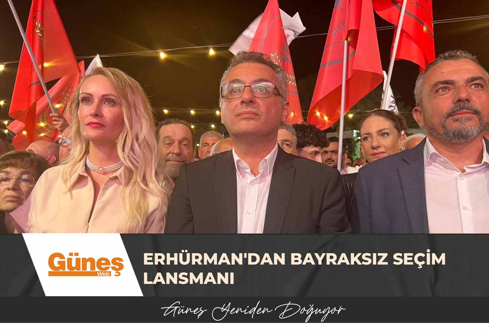 ERHÜRMAN’DAN BAYRAKSIZ SEÇİM LANSMANI