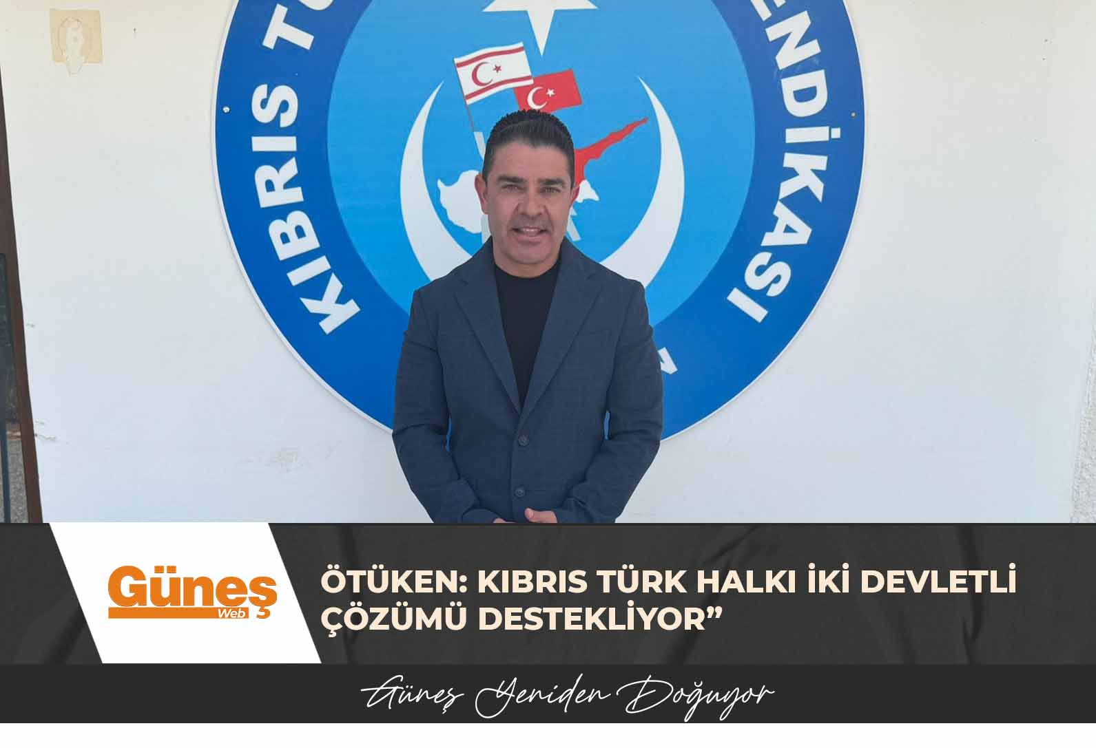 Ötüken: Kıbrıs Türk halkı iki devletli çözümü destekliyor”