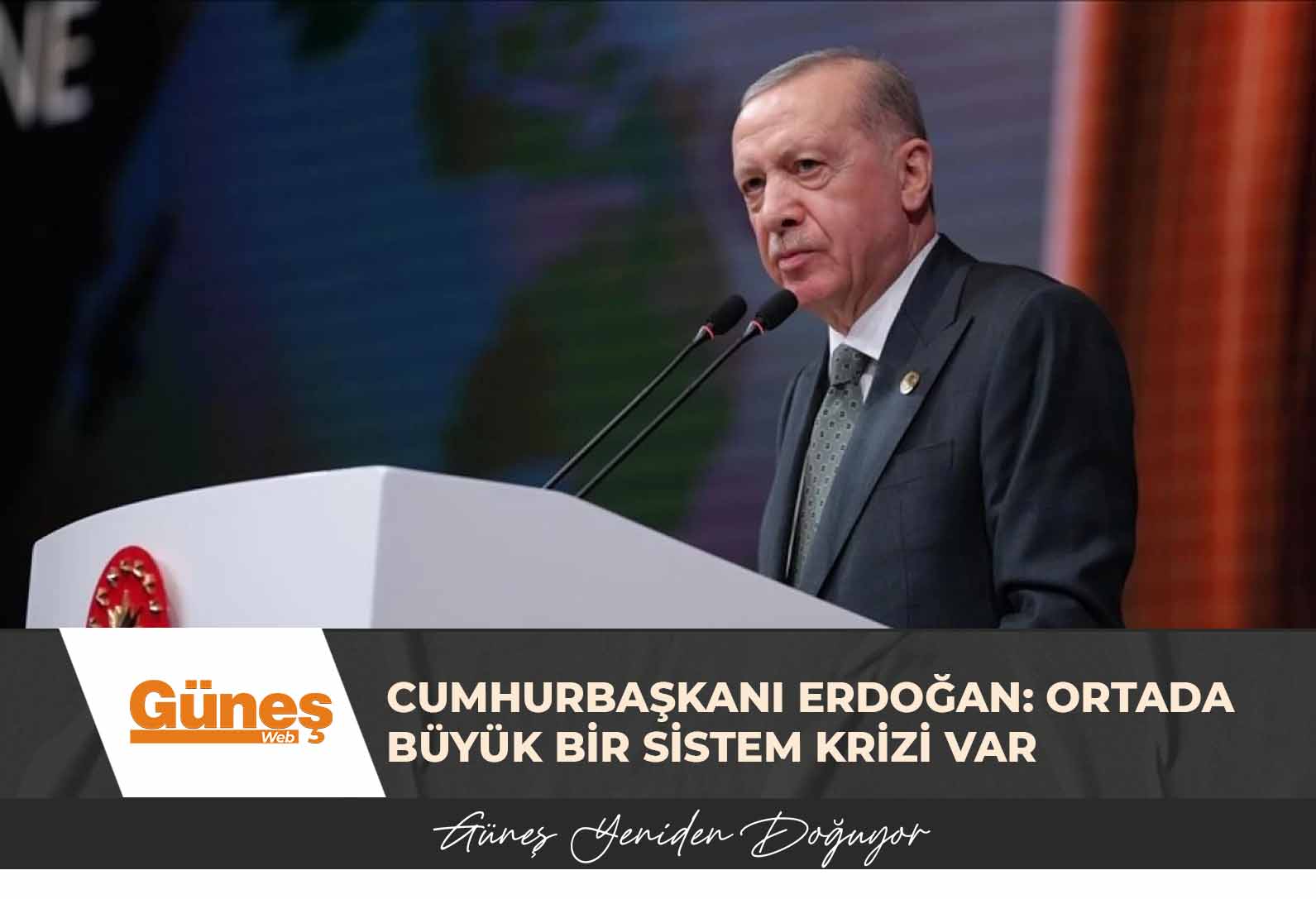 Cumhurbaşkanı Erdoğan: Ortada büyük bir sistem krizi var