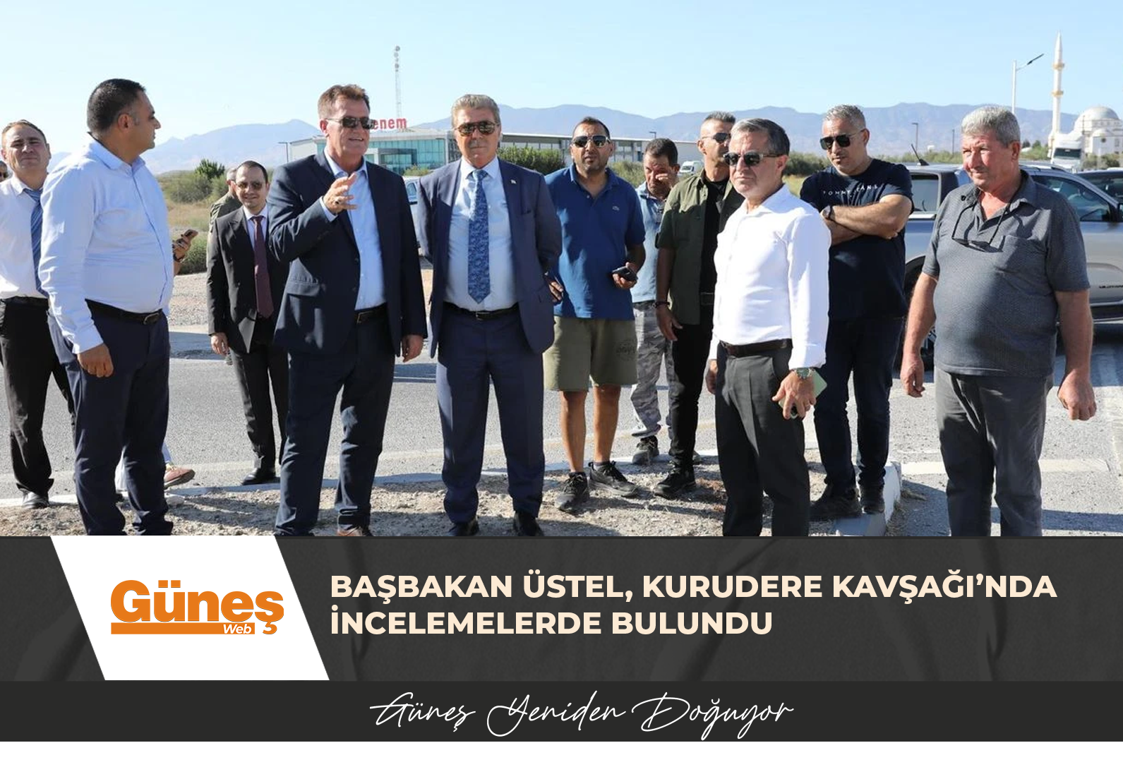 Başbakan Üstel, Kurudere Kavşağı’nda incelemelerde bulundu