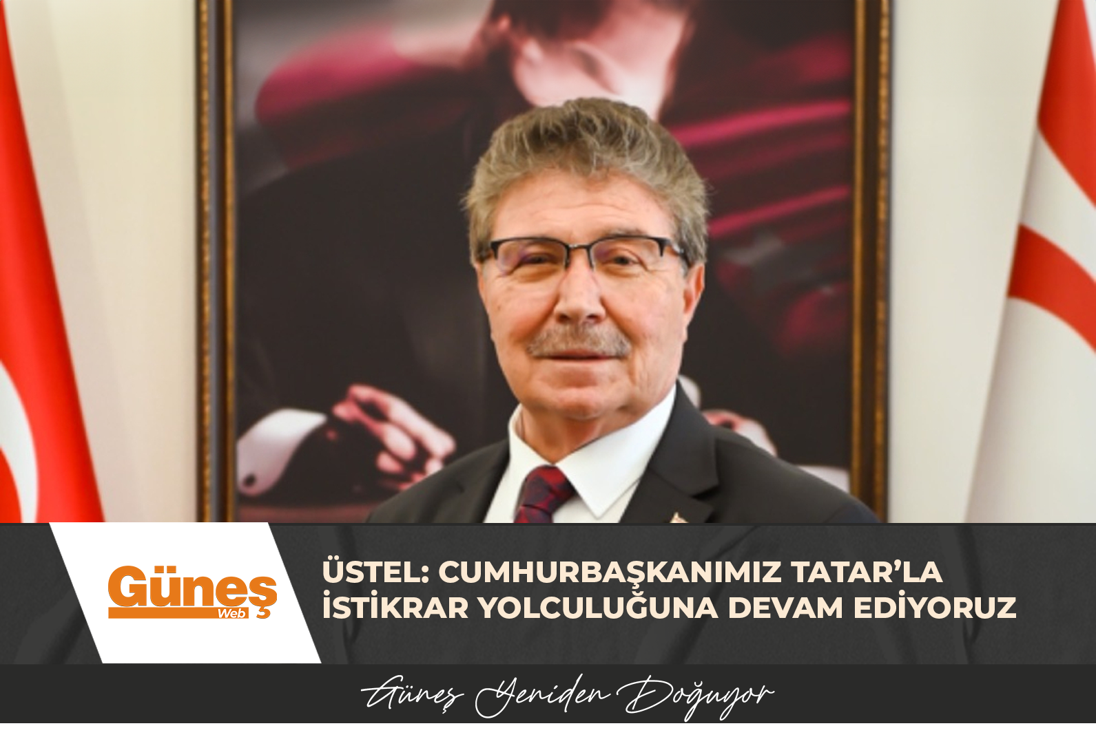 ÜSTEL: CUMHURBAŞKANIMIZ TATAR’LA İSTİKRAR YOLCULUĞUNA DEVAM EDİYORUZ