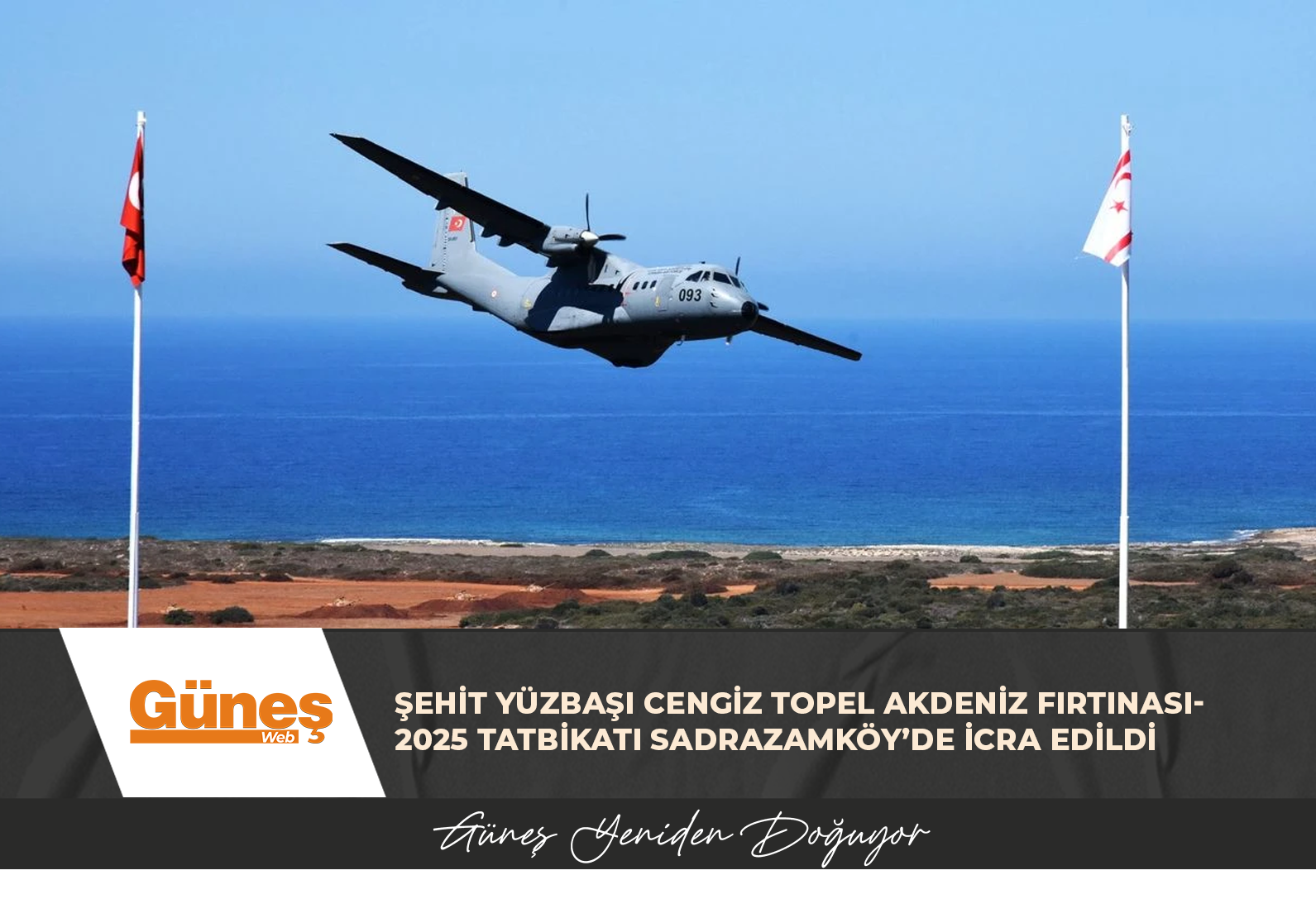 Şehit Yüzbaşı Cengiz Topel Akdeniz Fırtınası-2025 Tatbikatı Sadrazamköy’de icra edildi