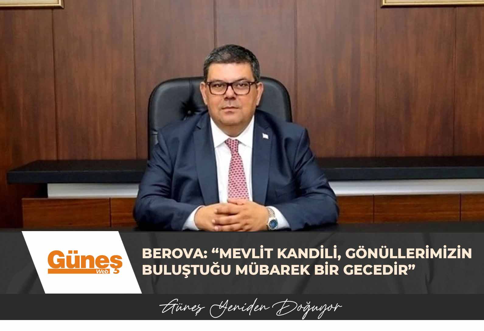 Berova: “Mevlit Kandili, birliğimizin, beraberliğimizin ve dualarda gönüllerimizin buluştuğu mübarek bir gecedir”