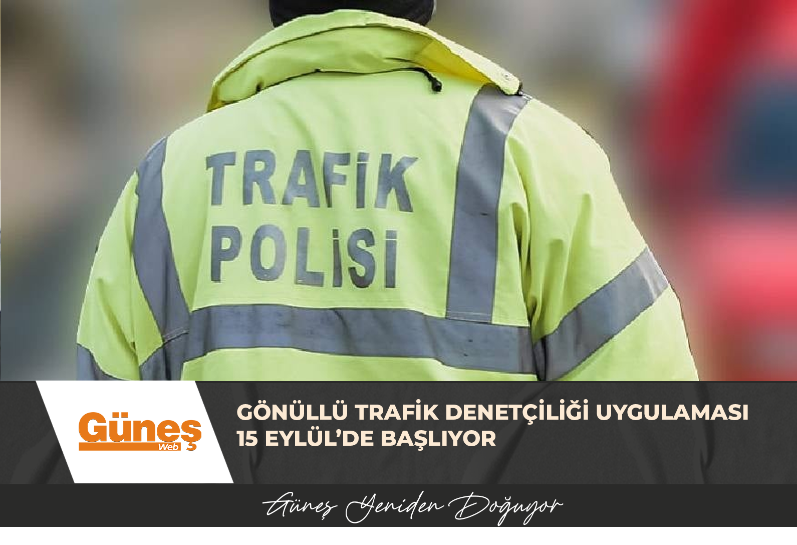 Gönüllü trafik denetçiliği uygulaması 15 Eylül’de başlıyor