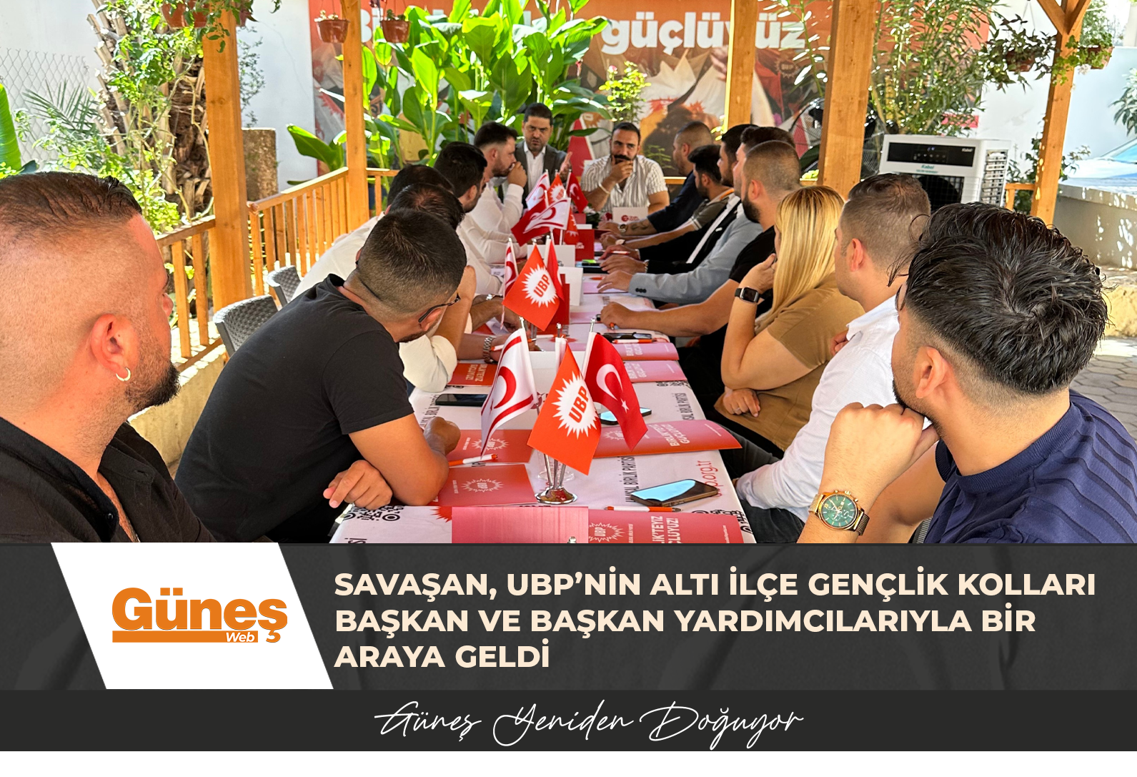 Savaşan, UBP’nin altı ilçe gençlik kolları başkan ve başkan yardımcılarıyla bir araya geldi