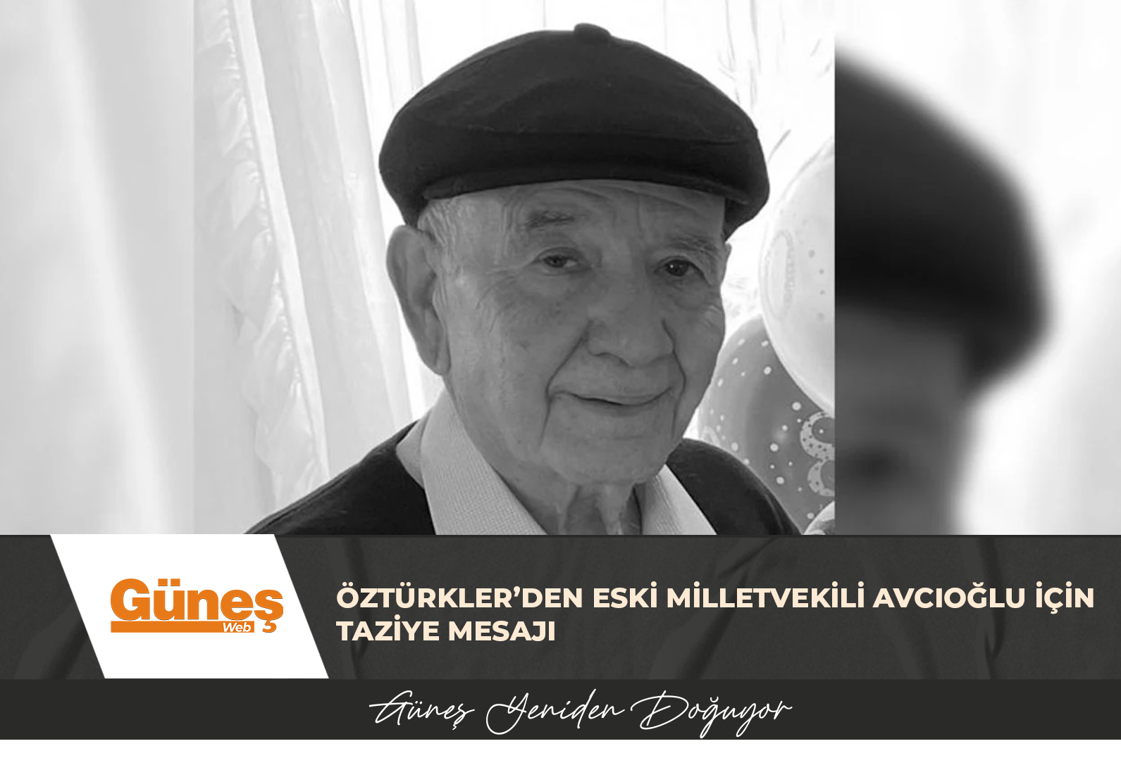 ÖZTÜRKLER’DEN ESKİ MİLLETVEKİLİ AVCIOĞLU İÇİN TAZİYE MESAJI