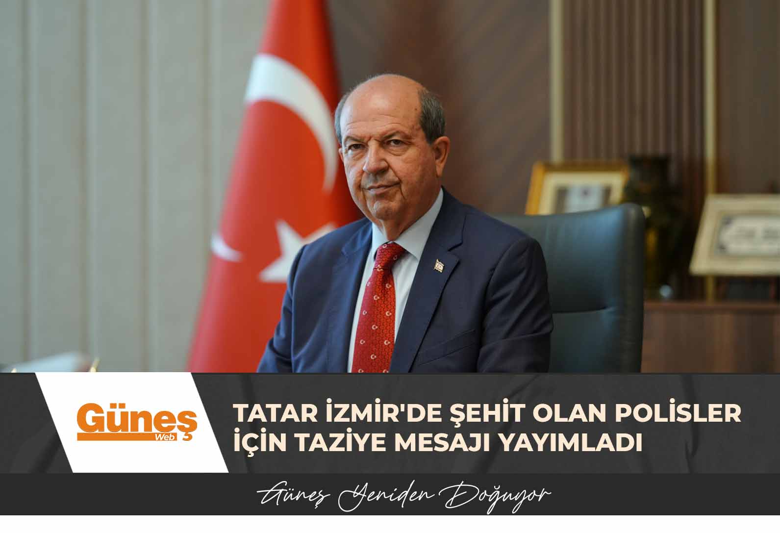 Cumhurbaşkanı Ersin Tatar’dan İzmir’de şehit olan polisler için taziye mesajı