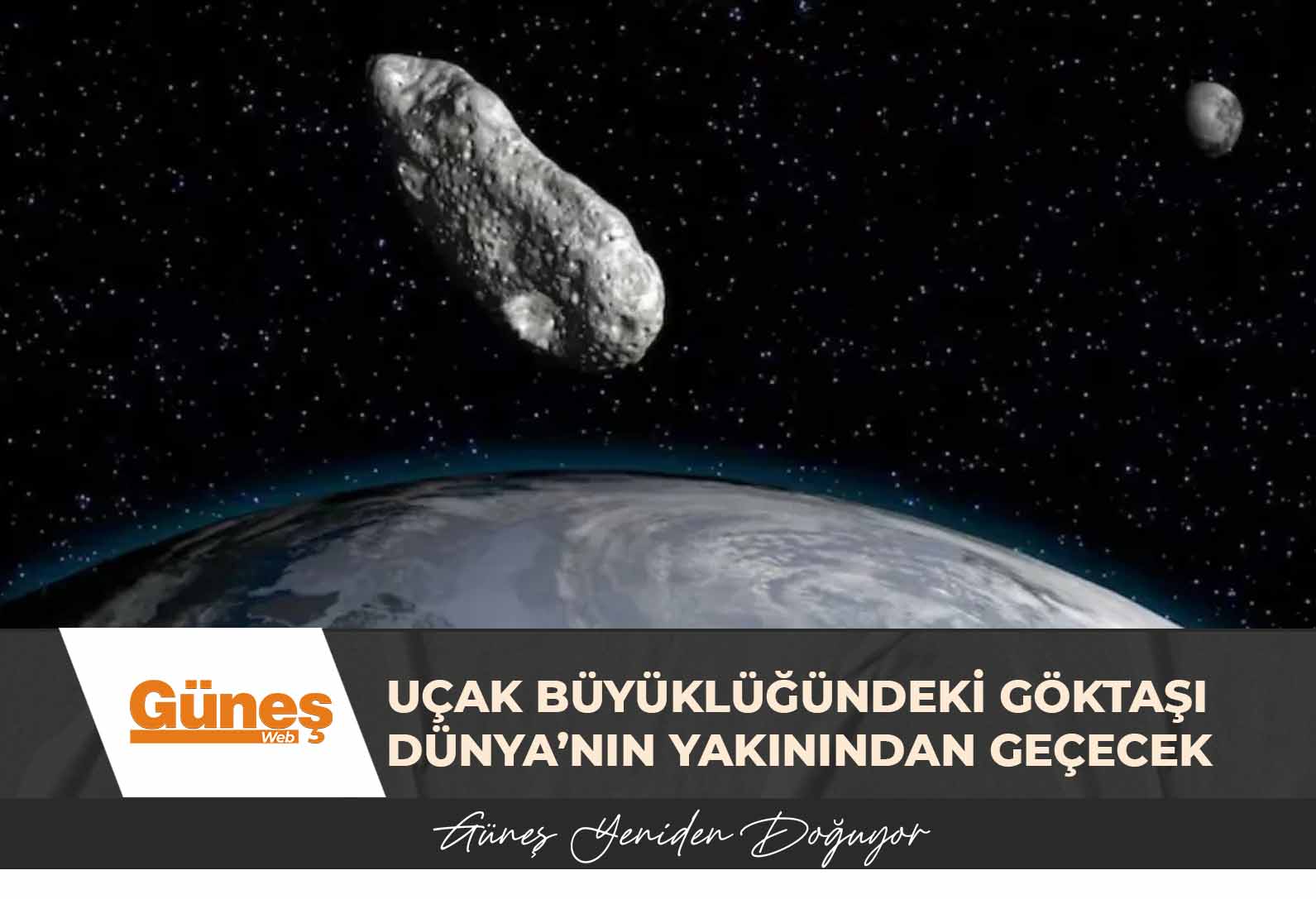 Uçak büyüklüğündeki göktaşı Dünya’nın yakınından geçecek