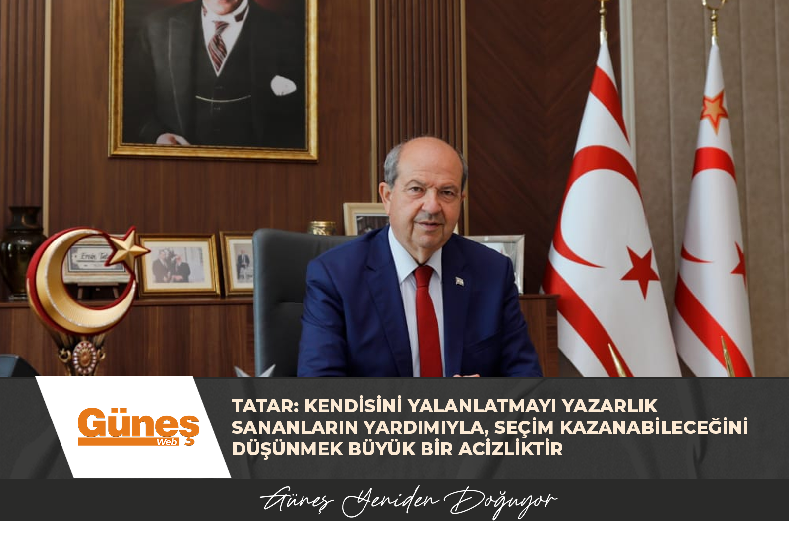 Tatar: Kendisini yalanlatmayı yazarlık sananların yardımıyla, seçim kazanabileceğini düşünmek büyük bir acizliktir