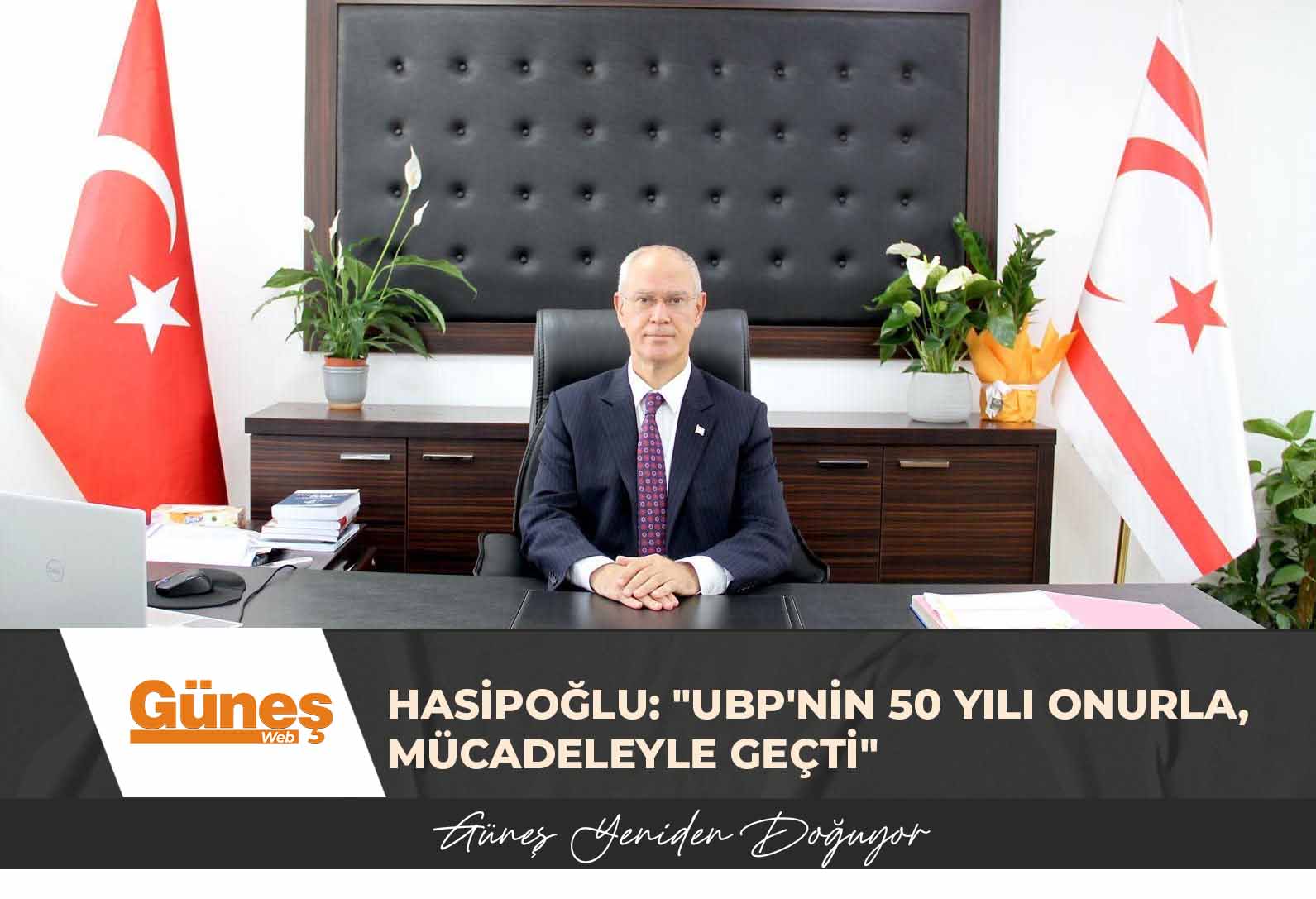 Hasipoğlu: “UBP’nin 50 yılı Onurla, Mücadeleyle Geçti”