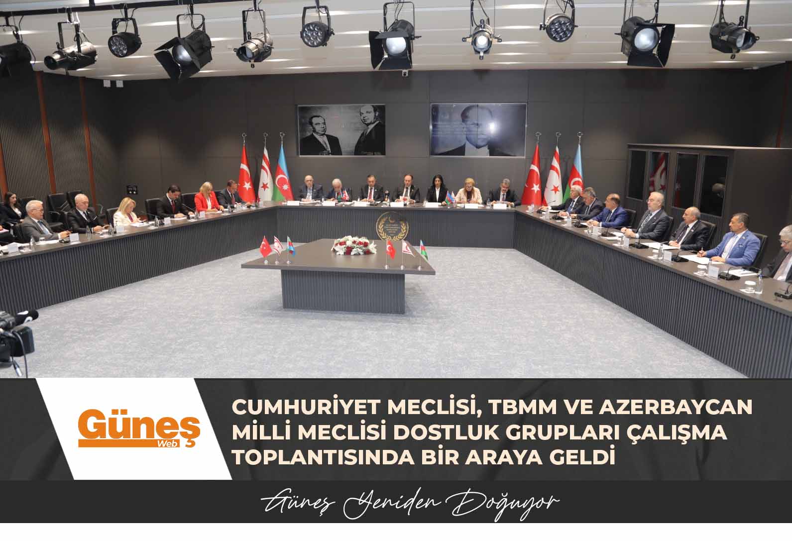 Cumhuriyet Meclisi, TBMM ve Azerbaycan Milli Meclisi Dostluk Grupları Çalışma Toplantısında bir araya geldi