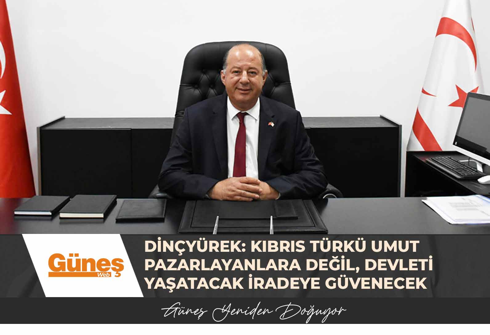 Dinçyürek: Kıbrıs Türkü umut pazarlayanlara değil, devleti yaşatacak iradeye güvenecek