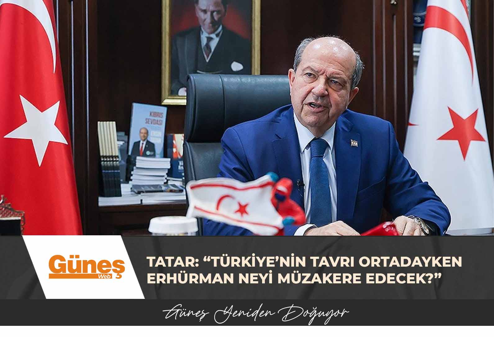 Tatar: “Türkiye’nin Tavrı Ortadayken Erhürman Neyi Müzakere Edecek?”