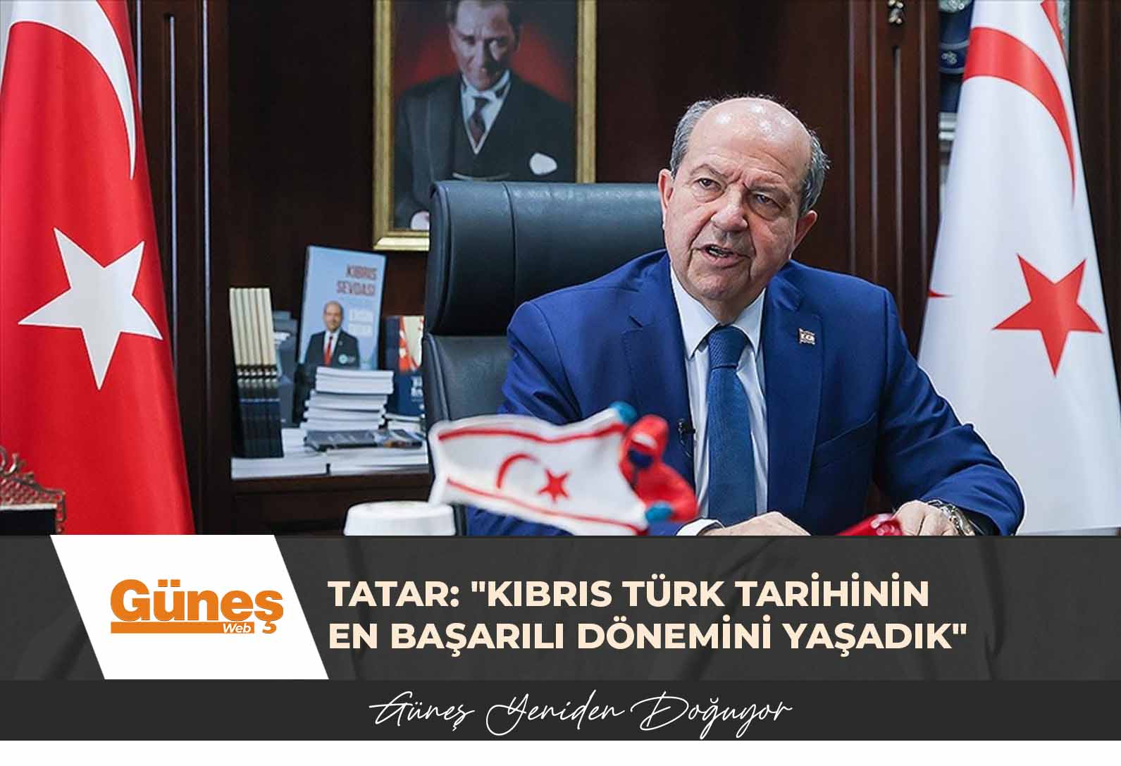 Tatar: “Kıbrıs Türk tarihinin en başarılı dönemini yaşadık”