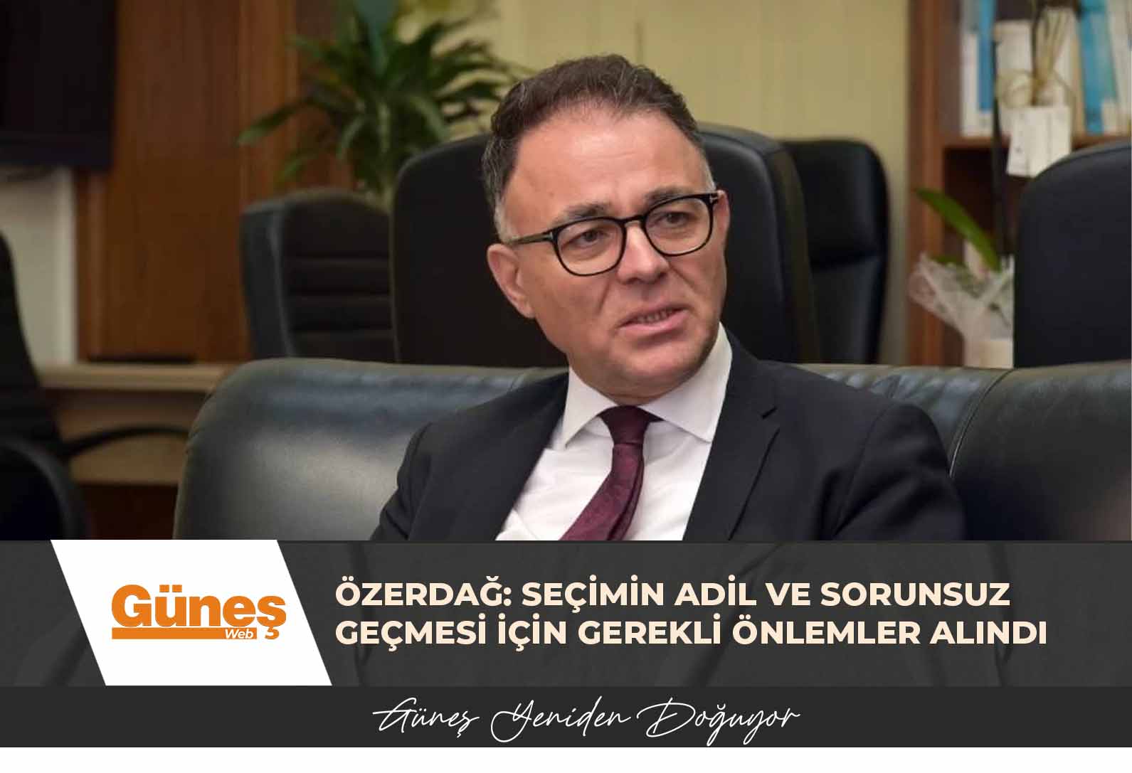 Özerdağ: Cumhurbaşkanlığı seçiminin adil ve sorunsuz geçmesi için gerekli tüm önlemler alındı