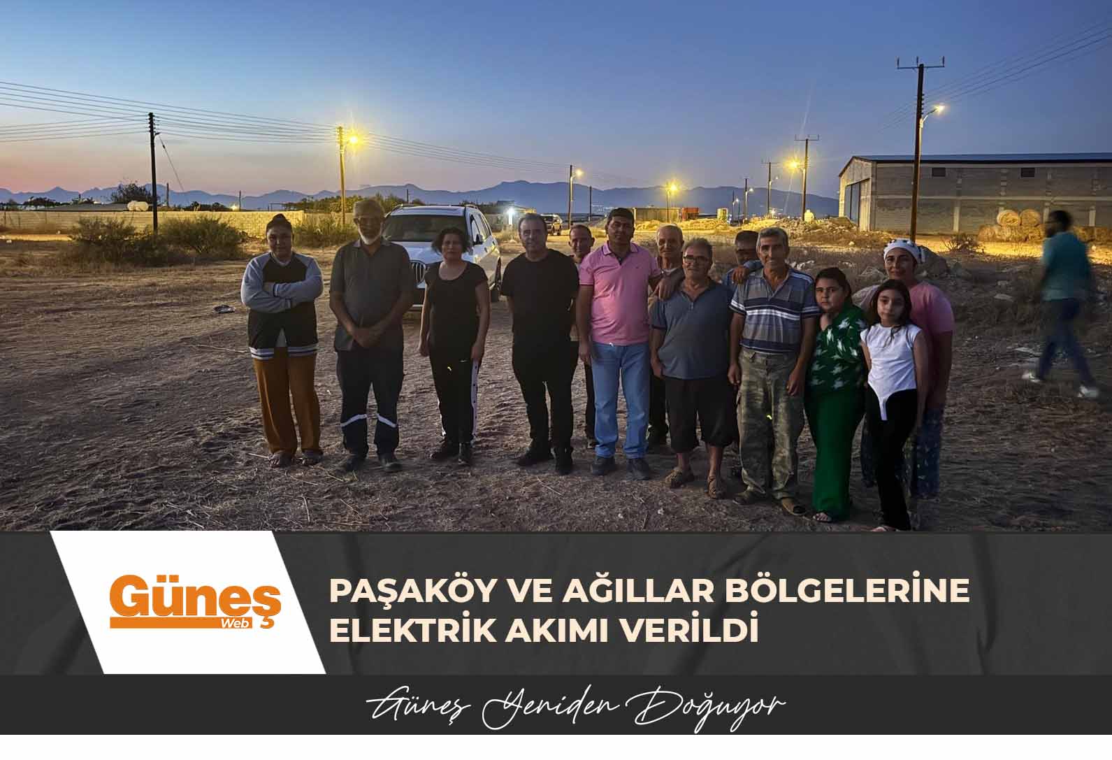 PAŞAKÖY VE AĞILLAR BÖLGELERİNE ELEKTRİK AKIMI VERİLDİ