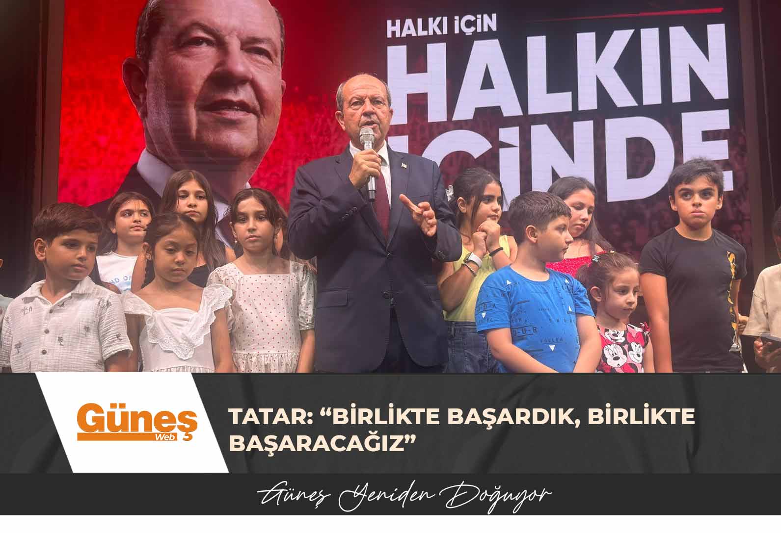 Tatar: “Birlikte başardık, birlikte başaracağız”