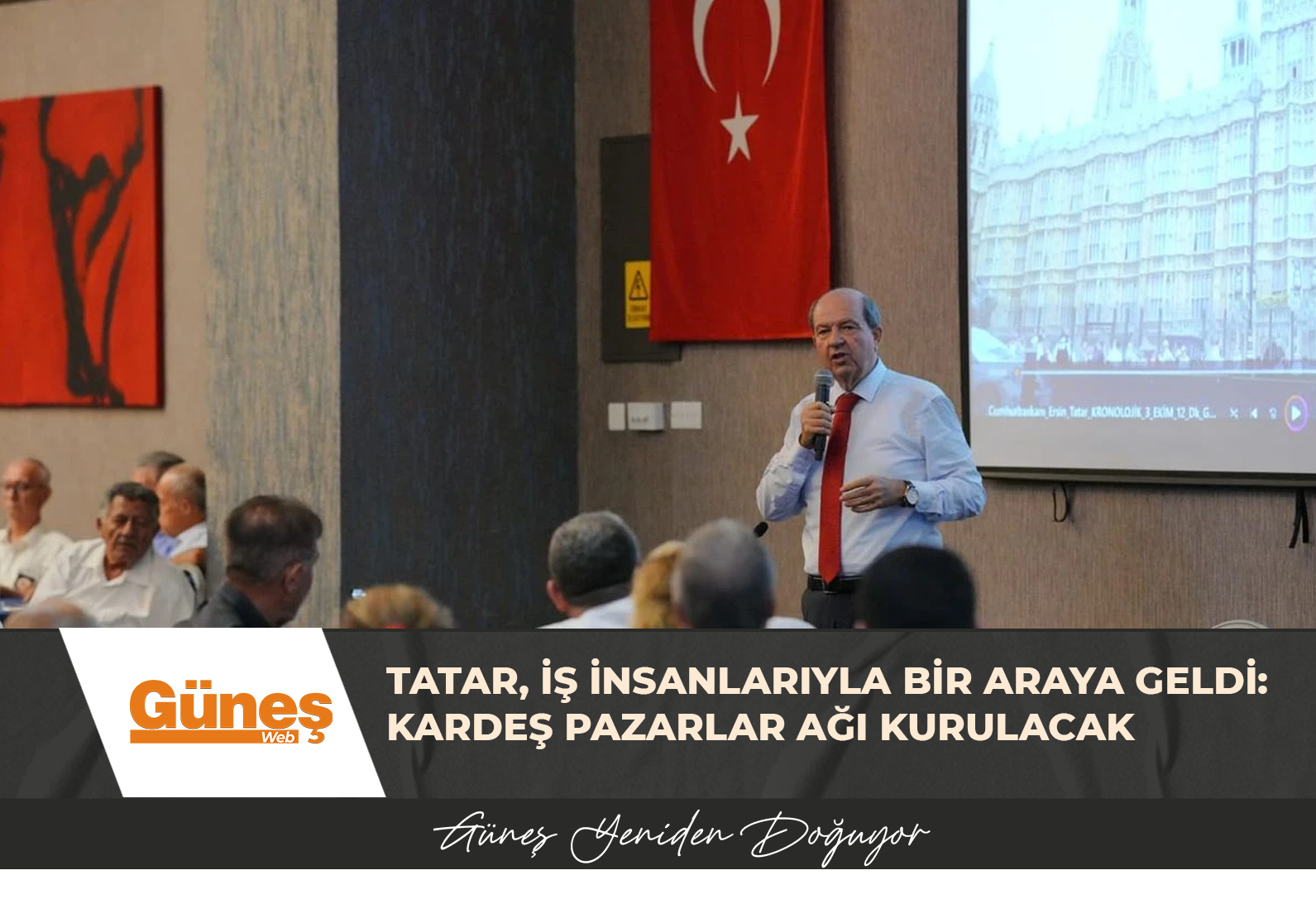 Tatar, iş insanlarıyla bir araya geldi: Kardeş pazarlar ağı kurulacak