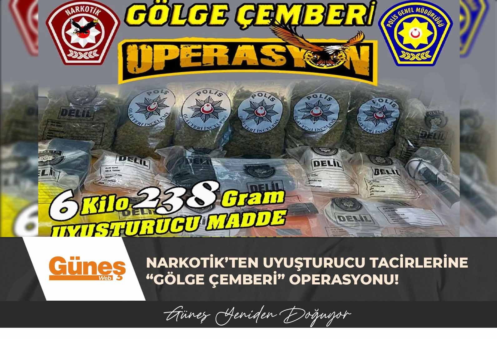 Narkotik’ten uyuşturucu tacirlerine “Gölge Çemberi” operasyonu!