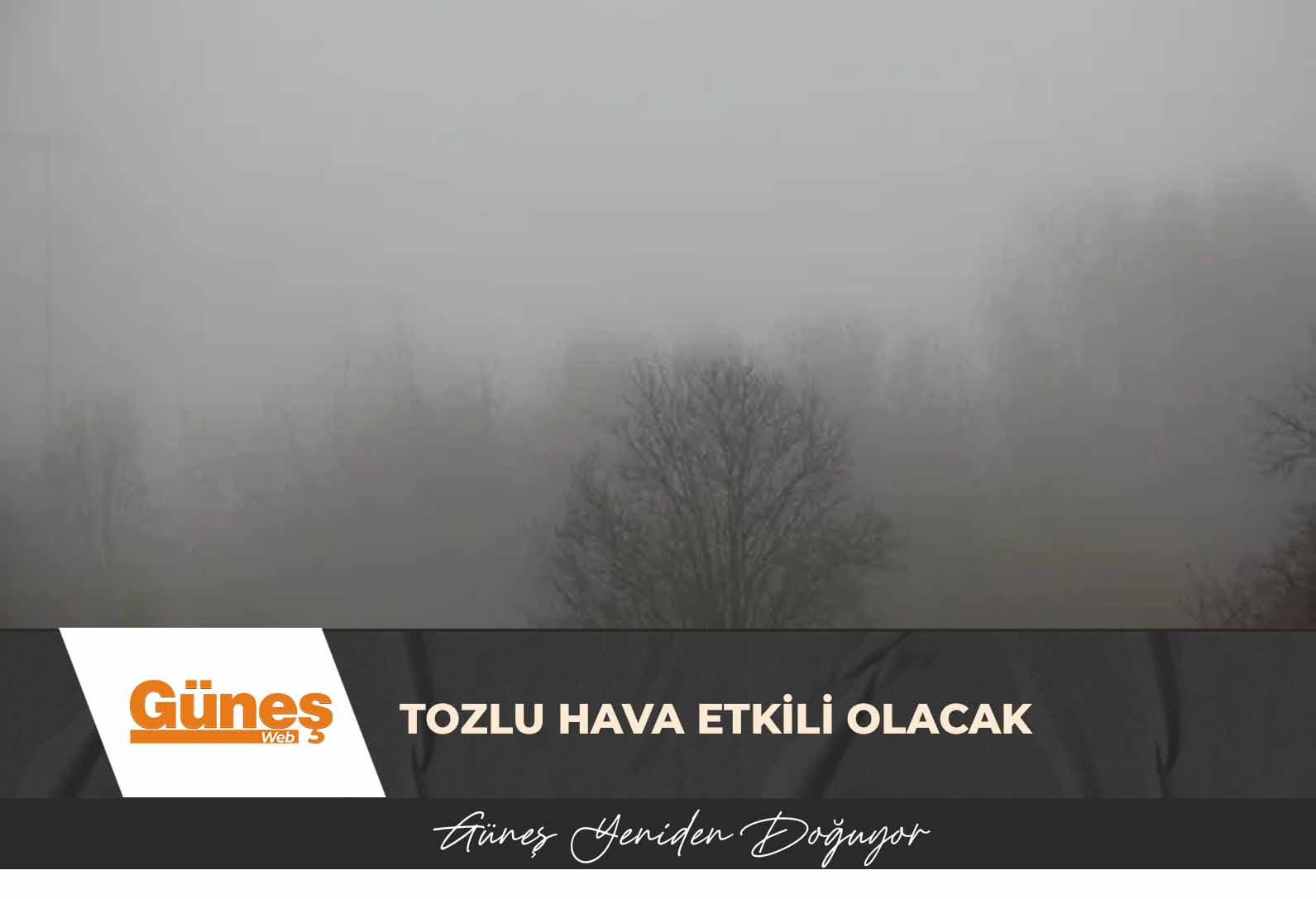 Tozlu hava etkili oluyor