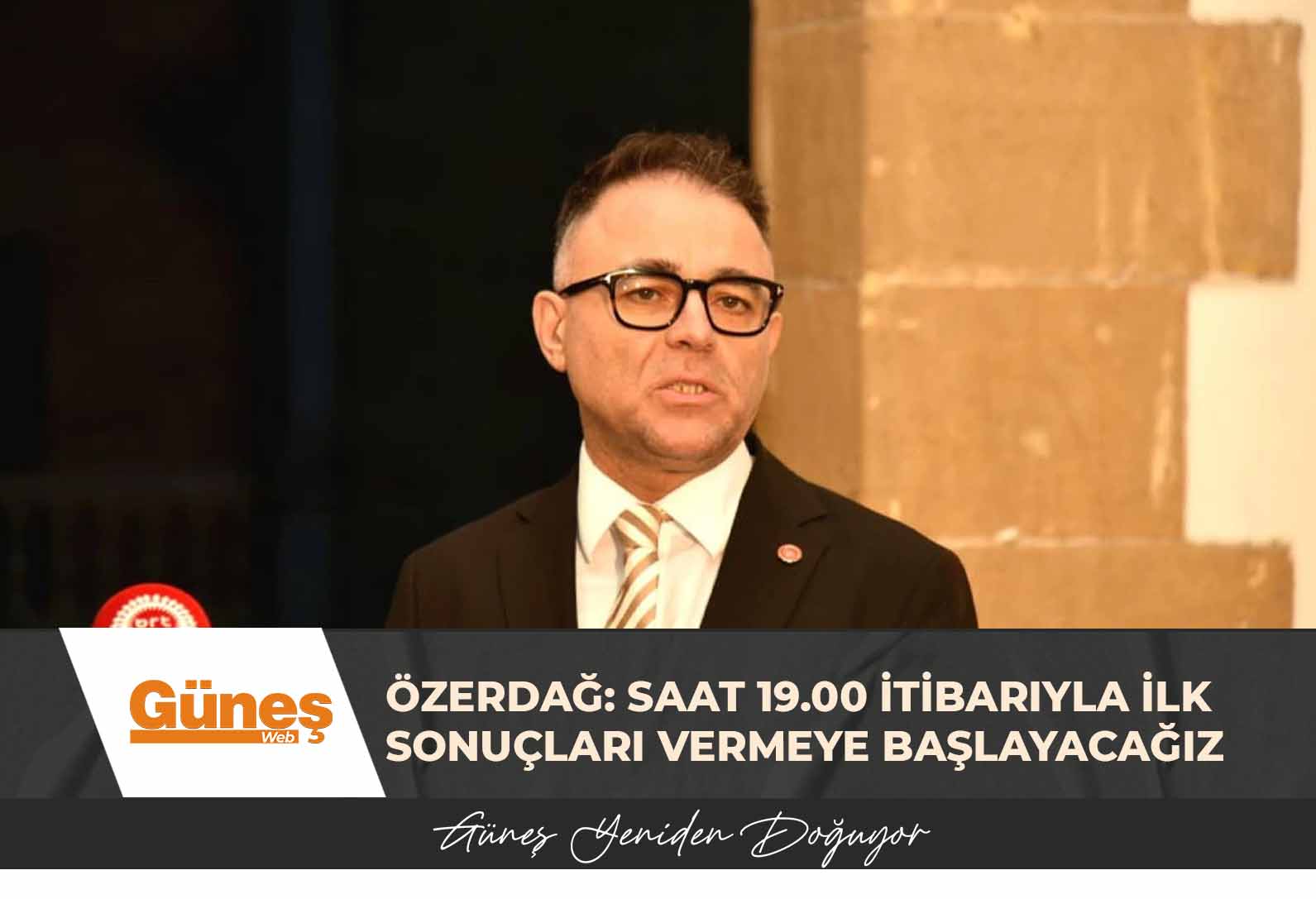 Özerdağ: Saat 19.00 itibarıyla ilk sonuçları vermeye başlayacağız
