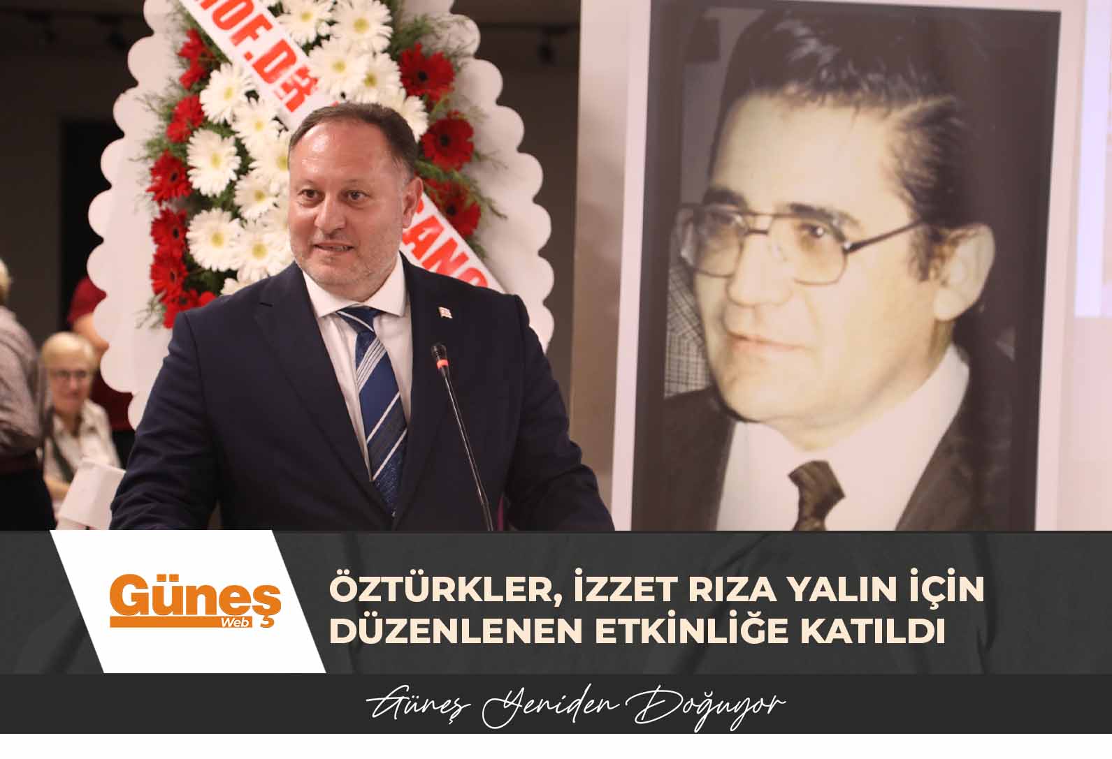 ÖZTÜRKLER, İZZET RIZA YALIN İÇİN DÜZENLENEN ETKİNLİĞE KATILDI