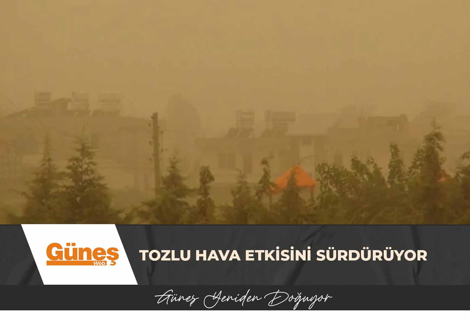 Tozlu hava etkisini sürdürüyor