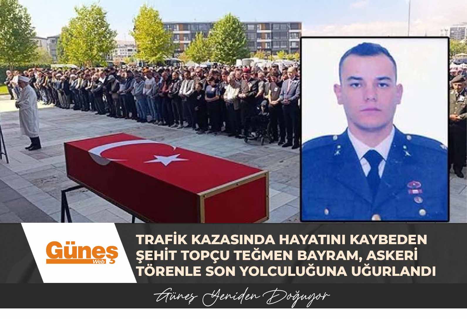 Trafik kazasında hayatını kaybeden Şehit Topçu Teğmen Bayram, askeri törenle uğurlandı