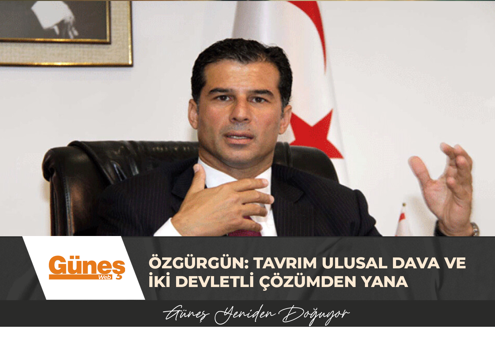 Özgürgün: Tavrım ulusal dava ve iki devletli çözümden yana