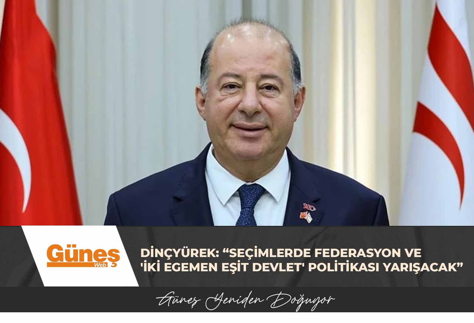 Dinçyürek: “Cumhurbaşkanlığı seçiminde bir tarafta federasyon modeli, diğer tarafta ise ‘iki egemen eşit devlet’ politikası yarışacak”