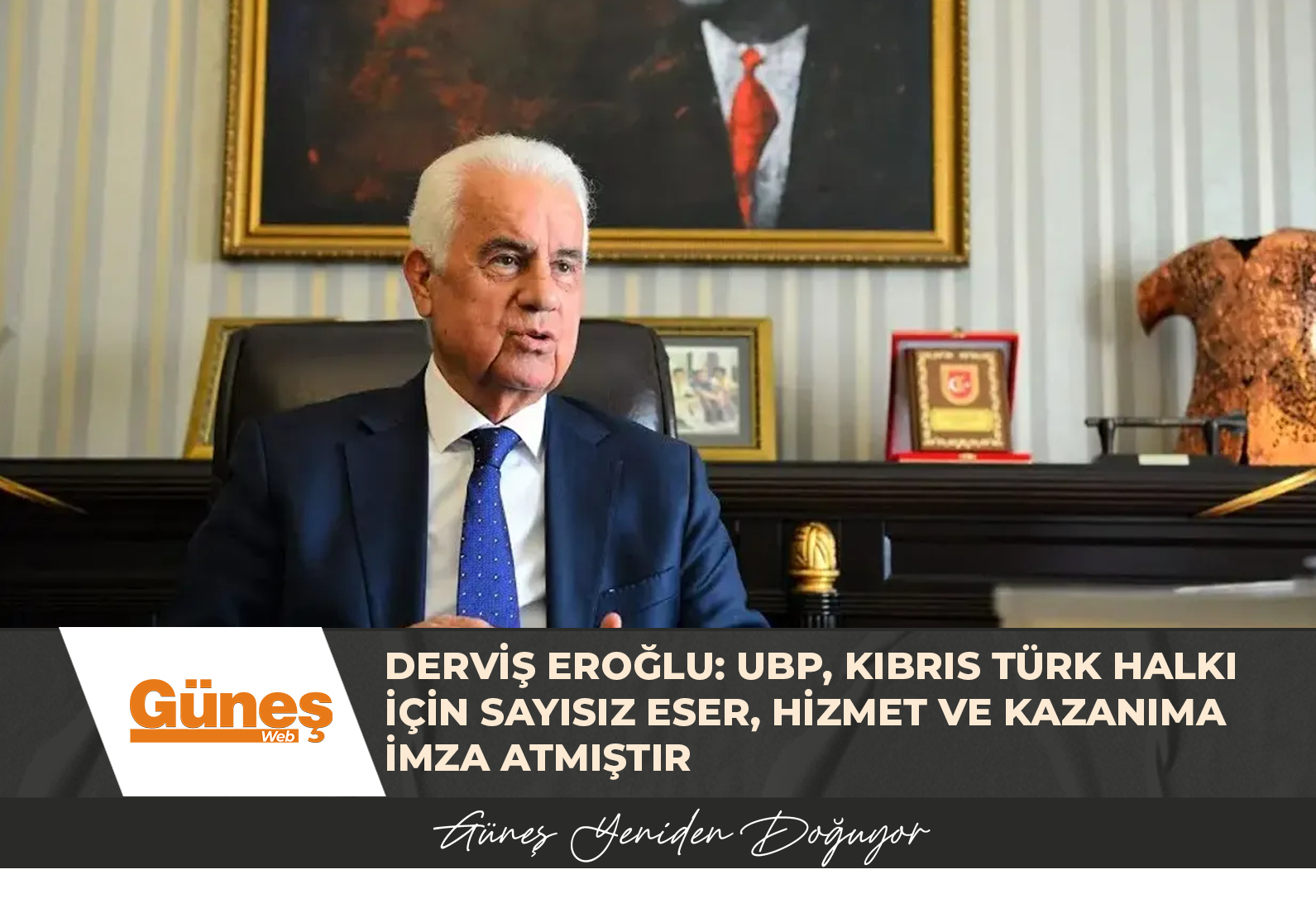 Derviş Eroğlu: UBP, Kıbrıs Türk Halkı için sayısız eser, hizmet ve kazanıma imza atmıştır
