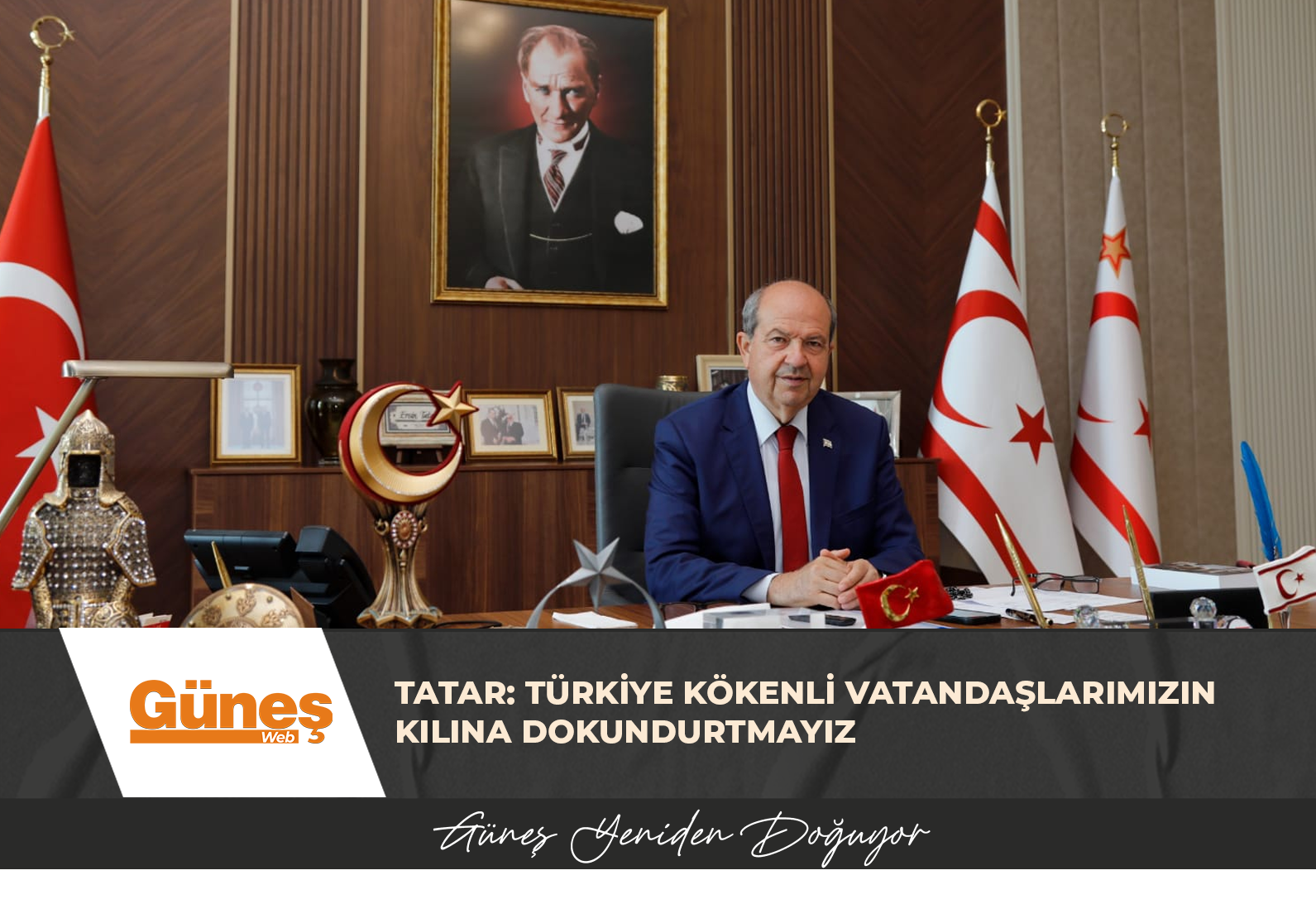 TATAR: TÜRKİYE KÖKENLİ VATANDAŞLARIMIZIN KILINA DOKUNDURTMAYIZ