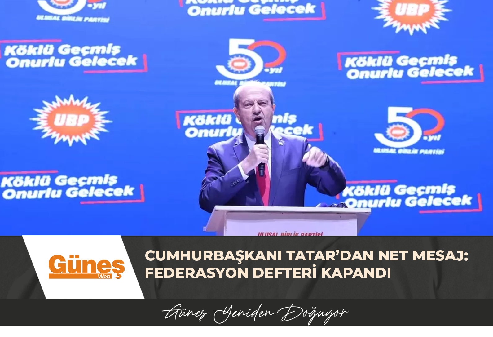 Cumhurbaşkanı Tatar’dan net mesaj: Federasyon defteri kapandı