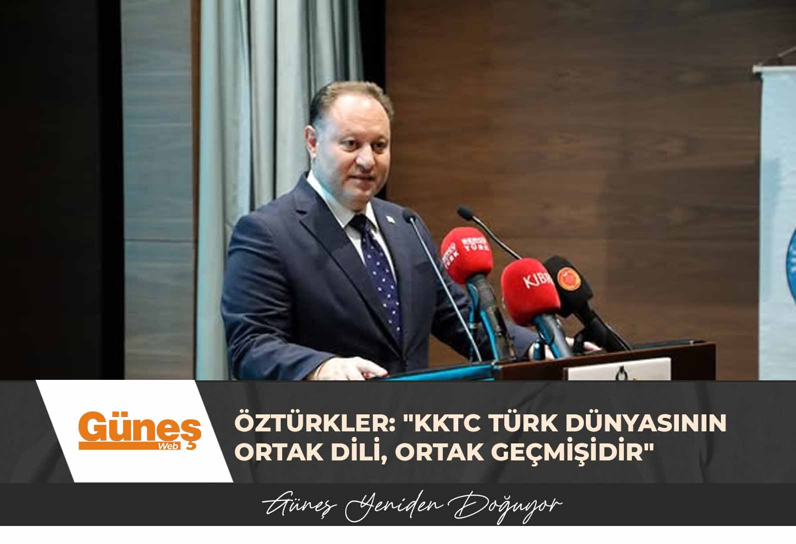 Öztürkler: “KKTC Türk Dünyasının ortak dili, ortak geçmişidir”