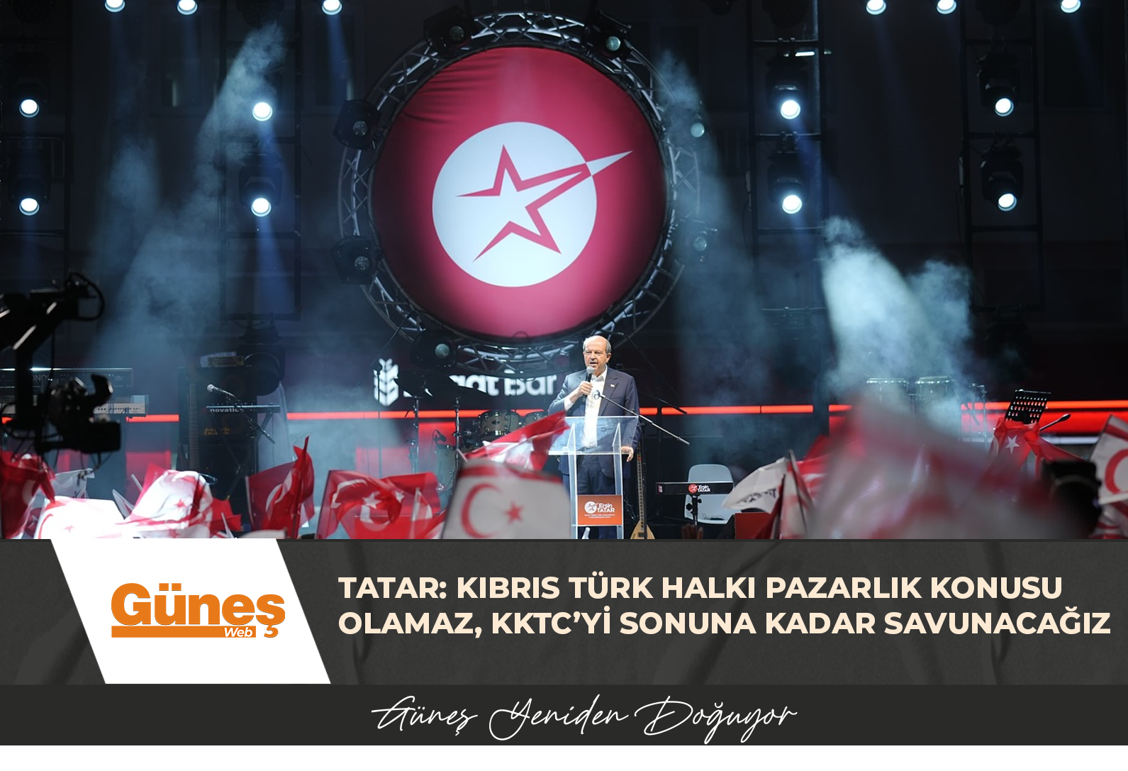 Tatar: Kıbrıs Türk Halkı Pazarlık Konusu Olamaz, KKTC’yi Sonuna Kadar Savunacağız